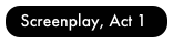 Screenplay, Act 1